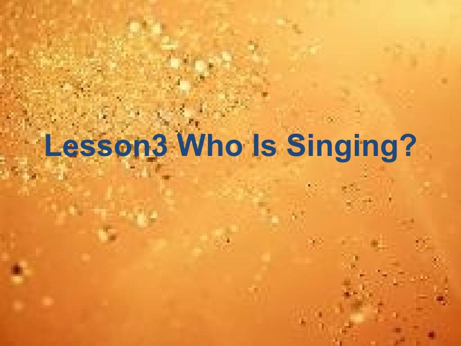 五级英语上册 Lesson 5 Who Is Singing课件1 冀教（一起）_第1页