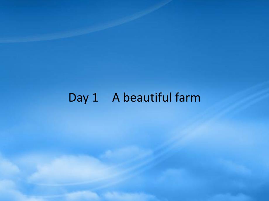 六级英语下册Day1Abeautifulfarm习题课件人教PEP20_第1页