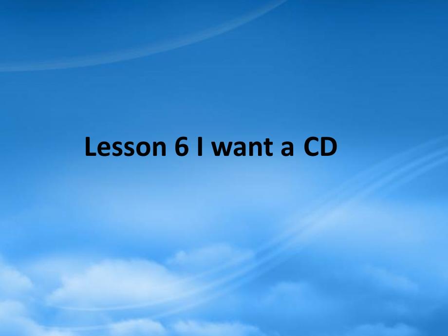 六级英语下册《Lesson 6 I want a CD》课件2 陕旅_第1页