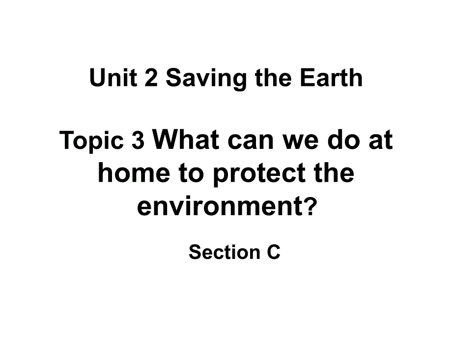 Unit2Topic3SectionC2(教育精品)_第1页