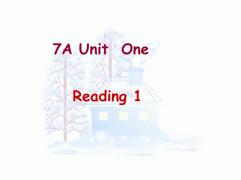 7AUnit1Reading1_第1页