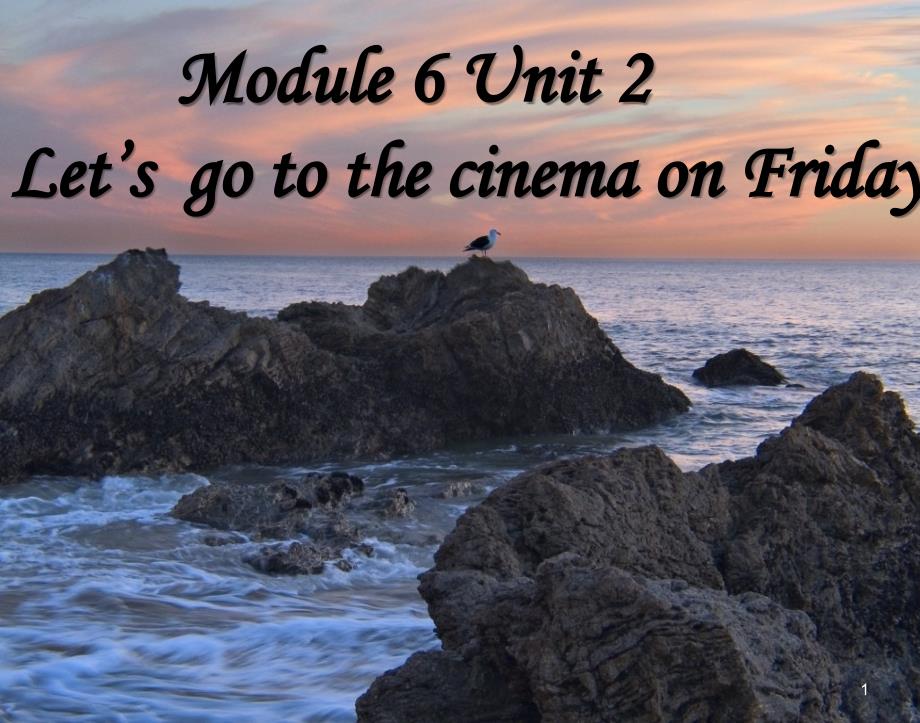 七年级英语上册 module6 Unit2 Let’s go to the cinema on Friday课件（3） 外研版_第1页