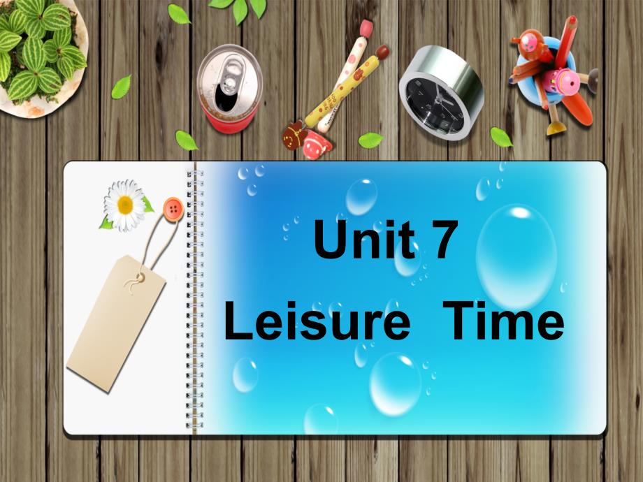 Unit7-Leisure-Time_第1页