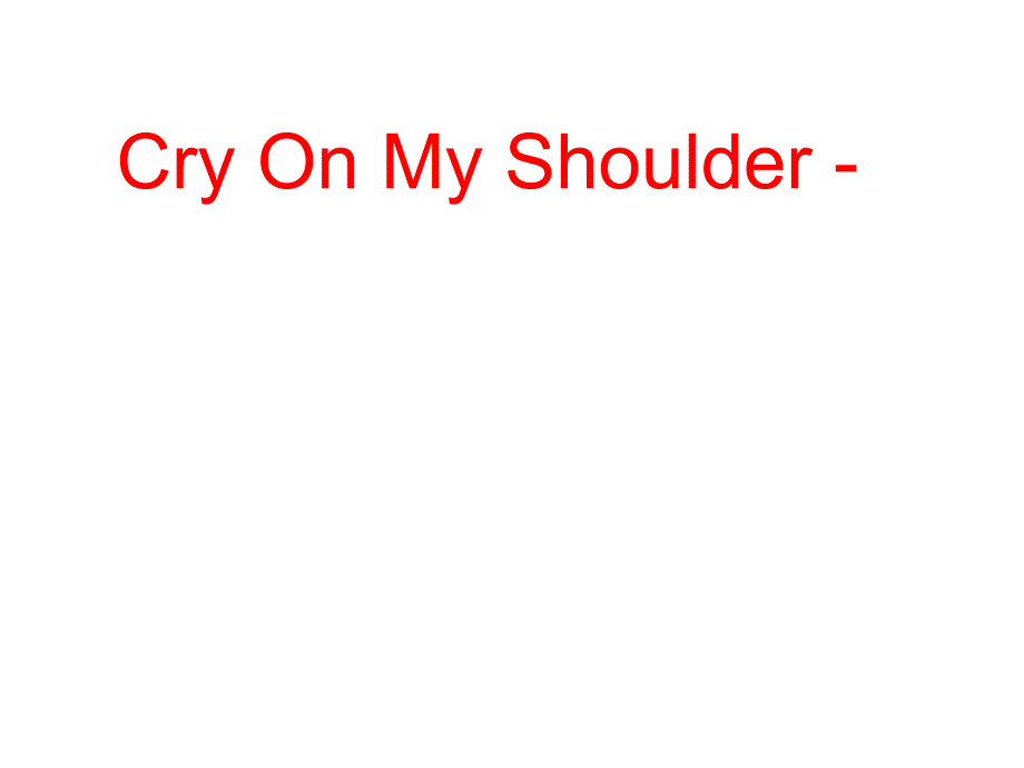 听歌曲练听力cryonmyshoulder_第1页