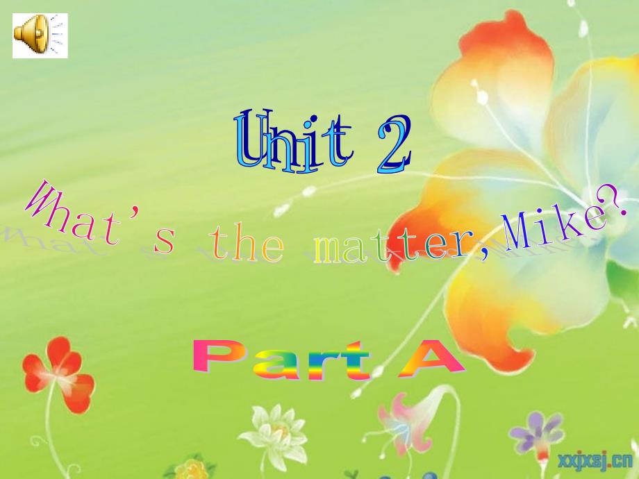 Unit2_What's_the_matter_Mike_Part_A_课件(1)_第1页