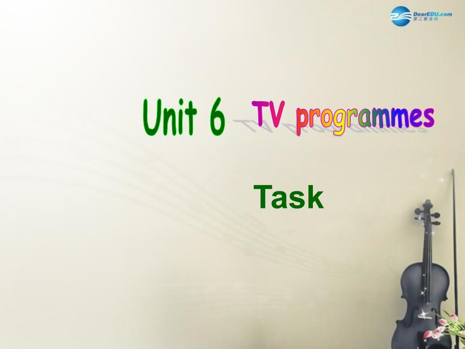 2014-2015学年九年级英语上册Unit6TVprogrammesTask课件（新版）牛津版（教育精品）_第1页