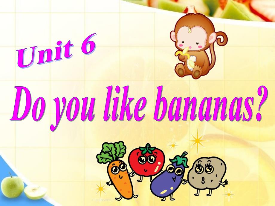 七年级上_unit_6_do_you_like_bananas_Section_A_2（教育精品）_第1页