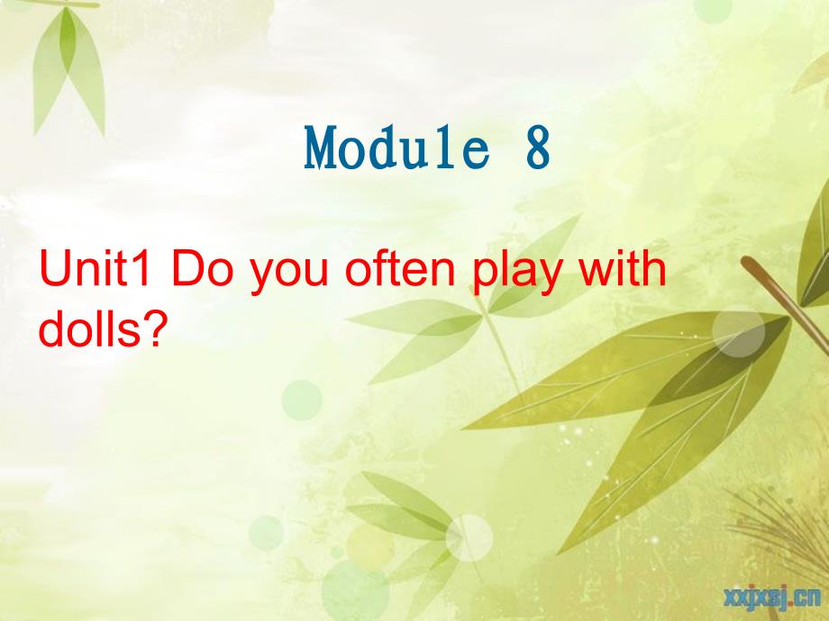 六年级上Module8_Unit1_Do_you_ofren_play_with_doll？（教育精品）_第1页