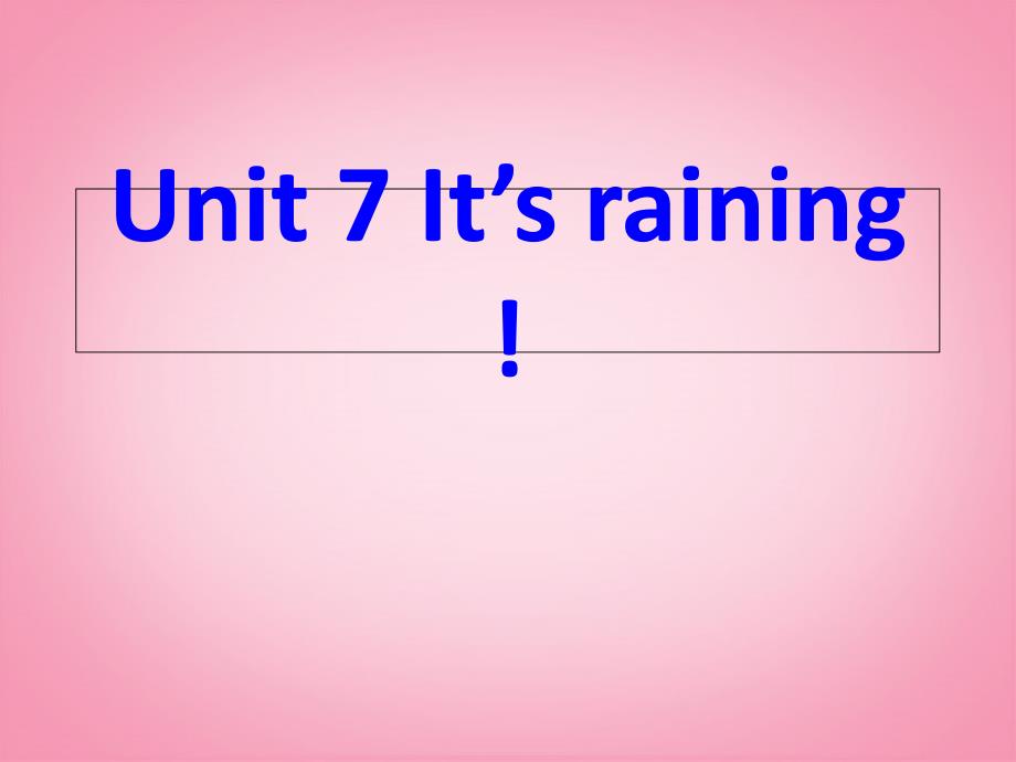 湖北省武汉为明实验学校七年级英语下册《Unit7It’srainingPeriod2》课件人教新目标版_第1页