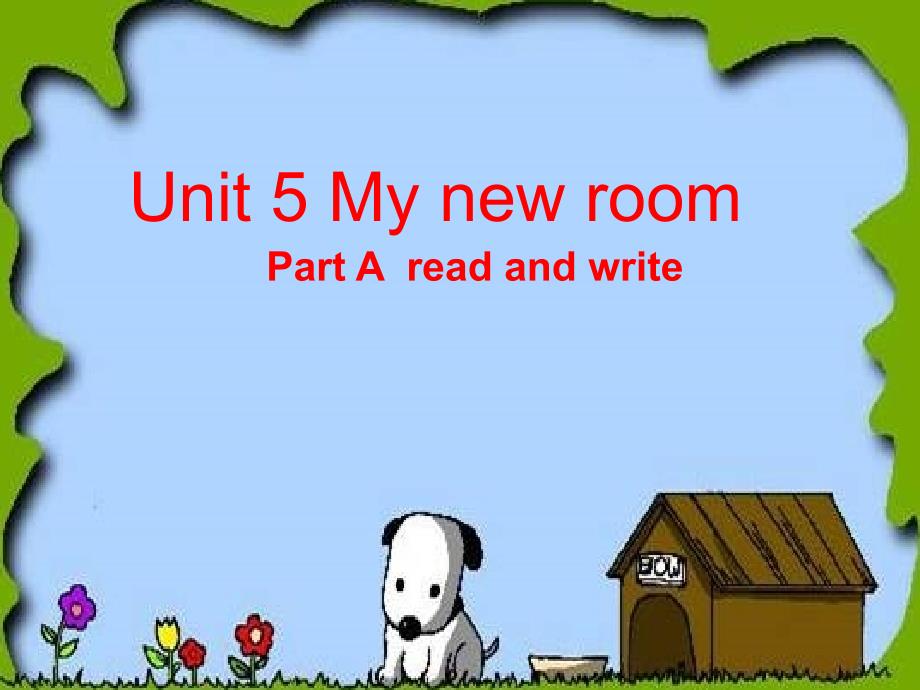 Unit_5_My_New_Room__A_Read_and_write_课件_第1页