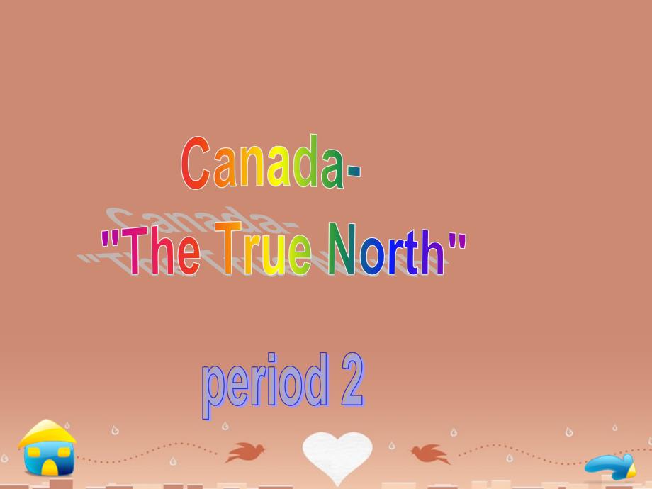 教育专题：【人教版】英语必修三：Unit5Canada—TheTrueNorthperiod2课件_第1页