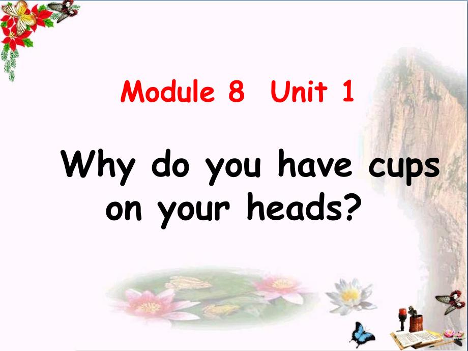 六年级英语下册Module8Unit1《Whydoyouhavecupsonyourhands》-优选课件4(新版)外研版(一起)_第1页