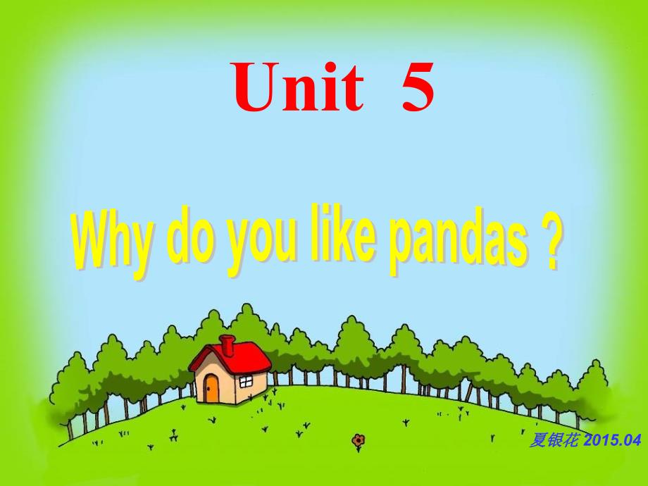 Unit5Whydoyoulikepandas课教学讲解课件_第1页