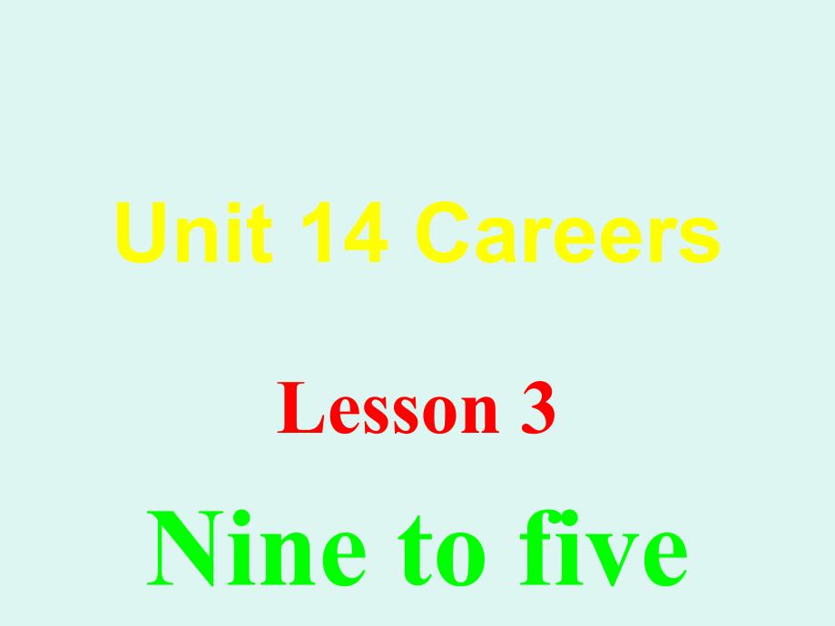 unit14-nine-to-five教学讲解课件_第1页