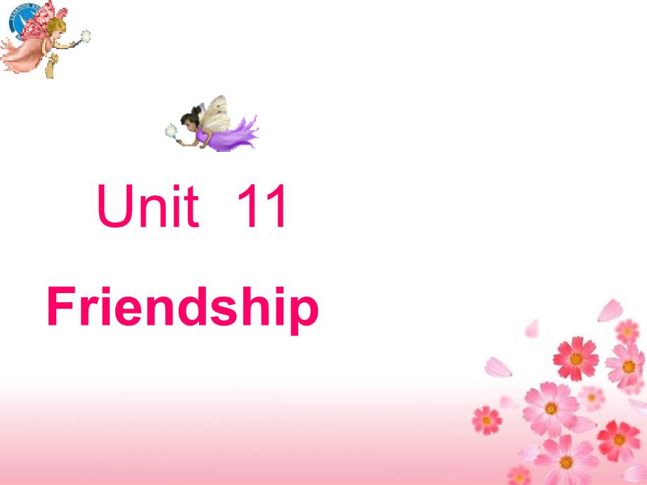 Unit11-Friendship-电子教案课件_第1页