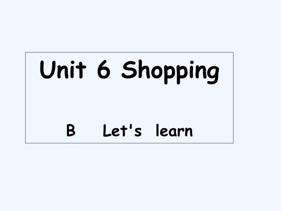 2014新版pep小学英语四年级下册Unit_6_Shopping_B_Let's_learn（教育精品）_第1页