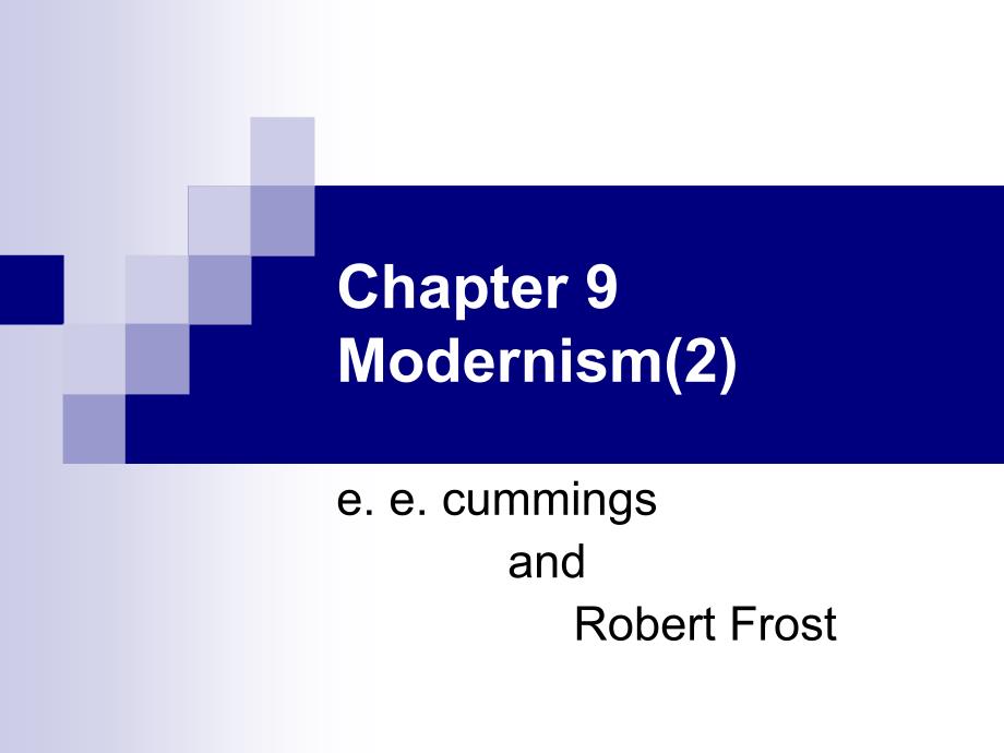 第九讲Modernism2(eecummin教学讲解课件_第1页