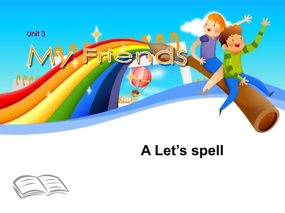 小学英语四年上UNIT3MyfriendsLet'sspell（教育精品）_第1页