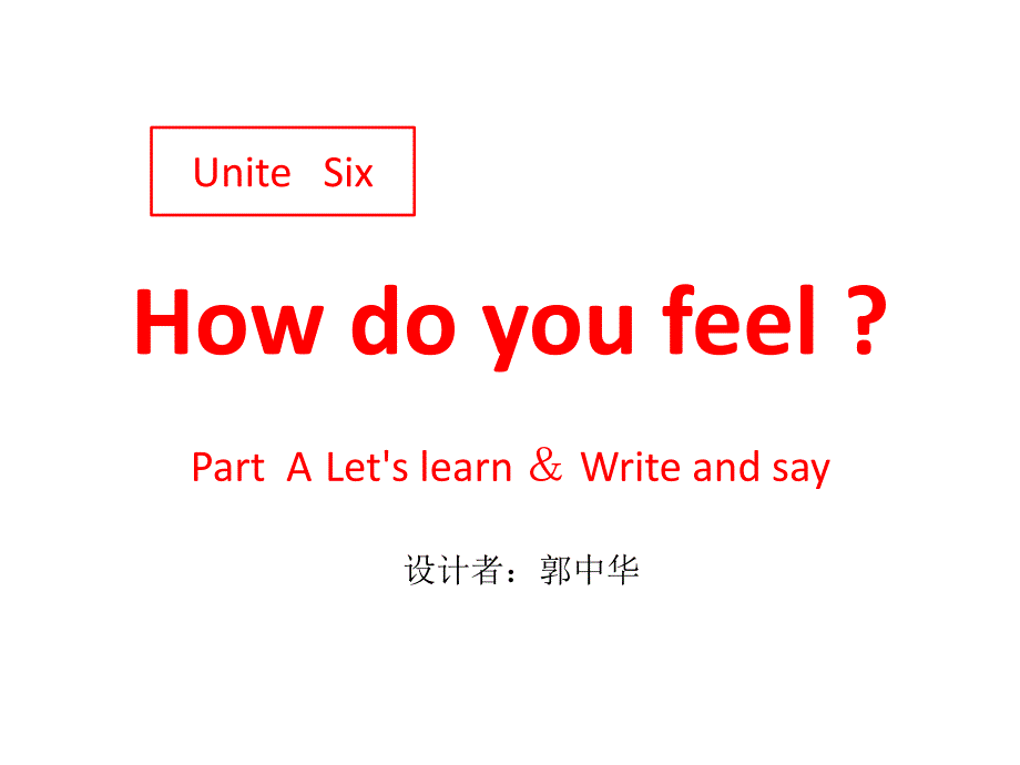 PEP新版六年级上册unit_6_How_do_you_feel_A_Lets_learn课件（教育精品）_第1页