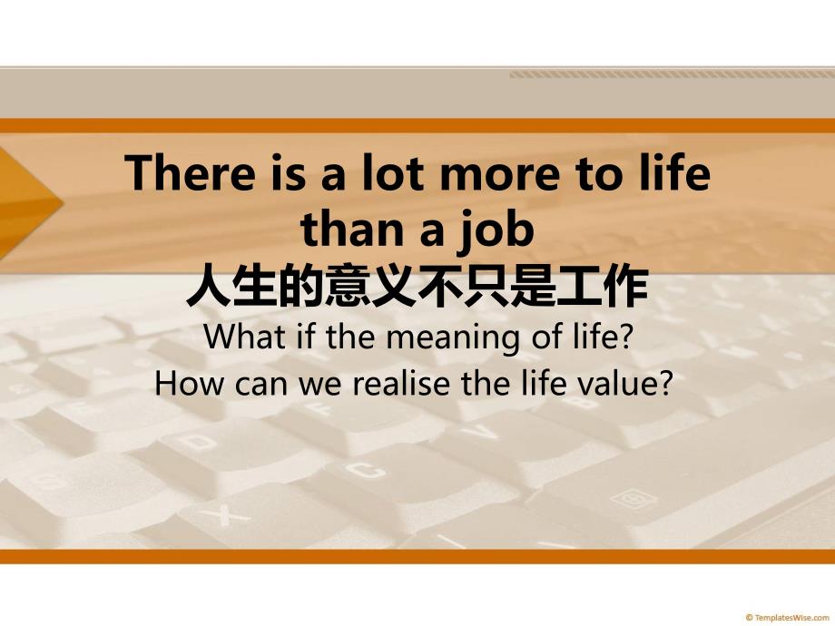 There-is-a-lot-more-to-life-than-a-job_第1页