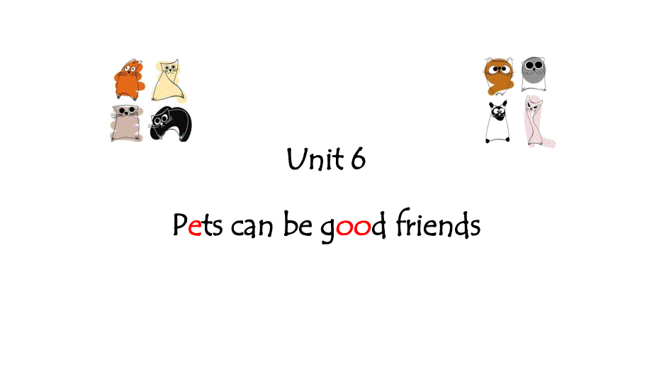 Unit-6-pets-can-be-good-friends(New-Magic)_第1页