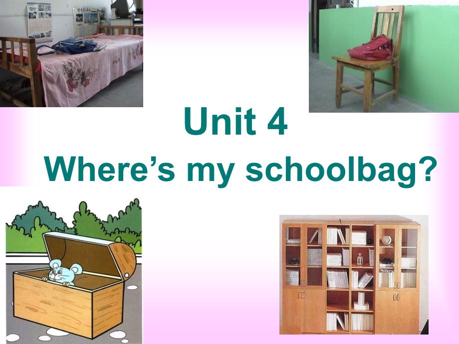 公开课unit4_where's_my_schoolbag_period1_第1页