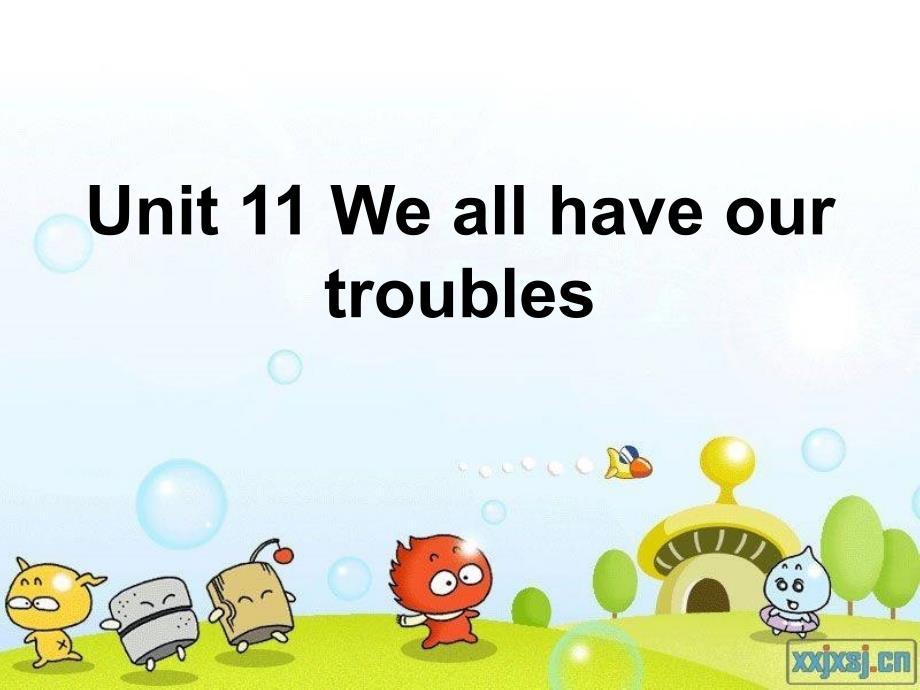 青少版新概念2AUnit11Wehaveourtroubles_第1頁