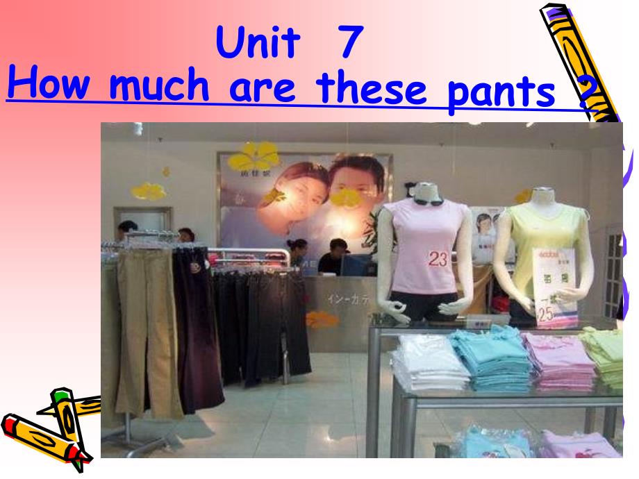 Unit7Howmucharethesepants课件_第1页