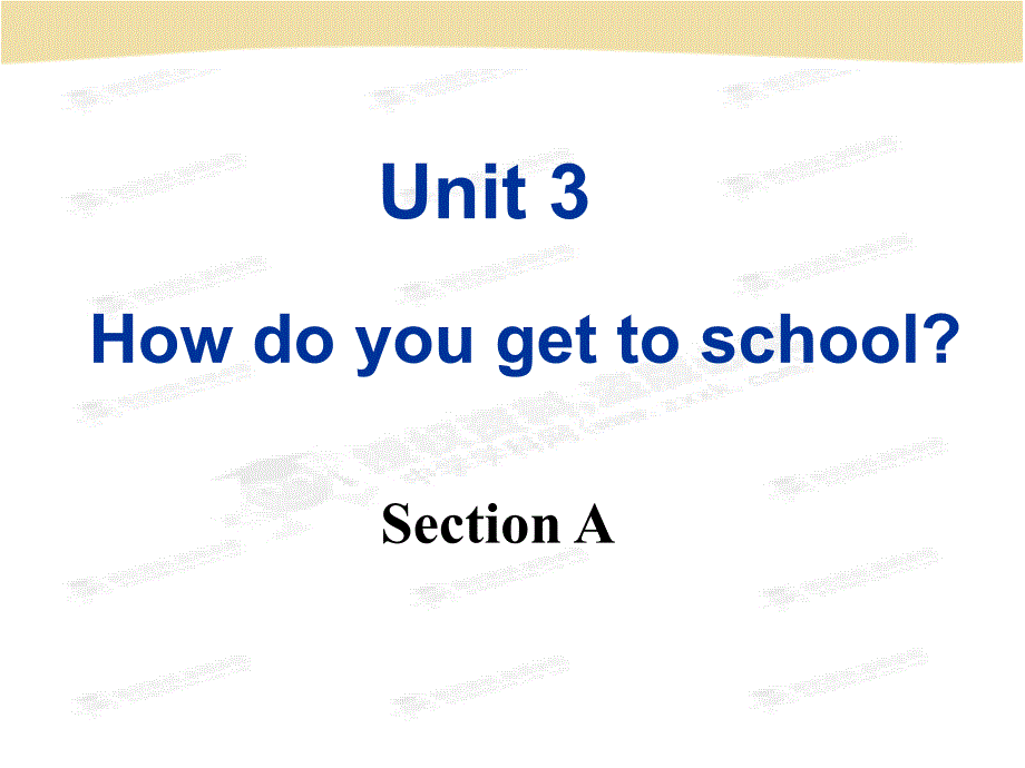 Unit3HowdoyougettoschoolSectionA课件(1)_第1页