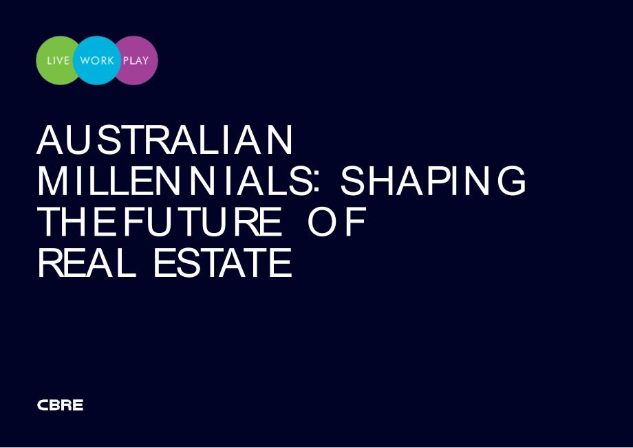 澳大利亚千禧一代：塑造房地产未来.AUSTRALIAN millennials shaping the future of real estate_第1页