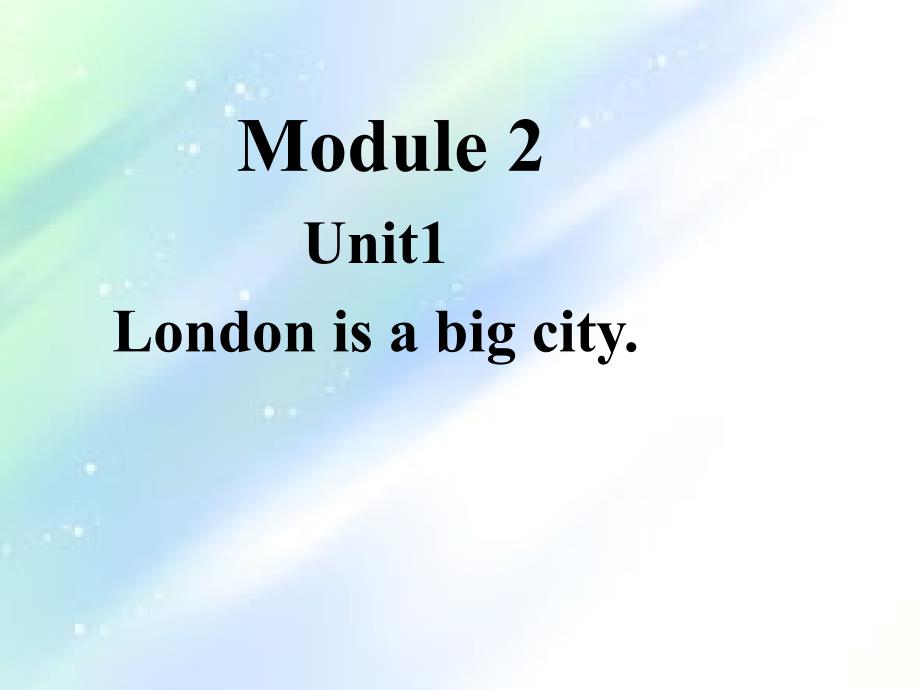 外研版四年级下册Module2-Unit1London-is-a-big-cityppt_第1页