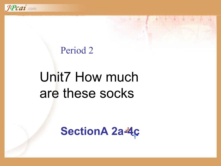 Unit7Howmucharethesesocksperiod2SectionA2a-4c课件_第1页