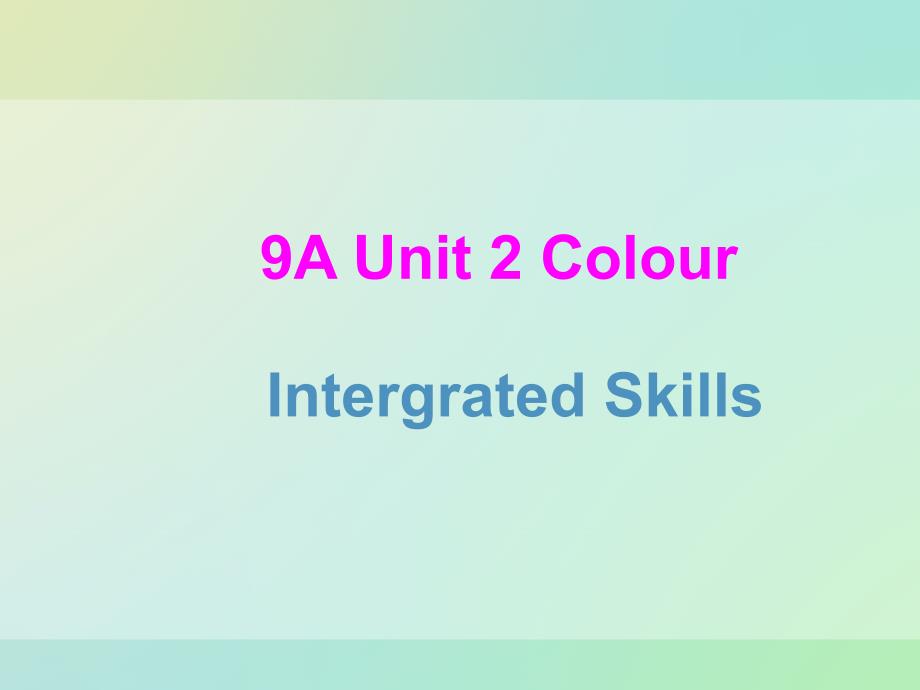 九年级上册：Unit2ColourIntegratedskills（共24张PPT）_第1页