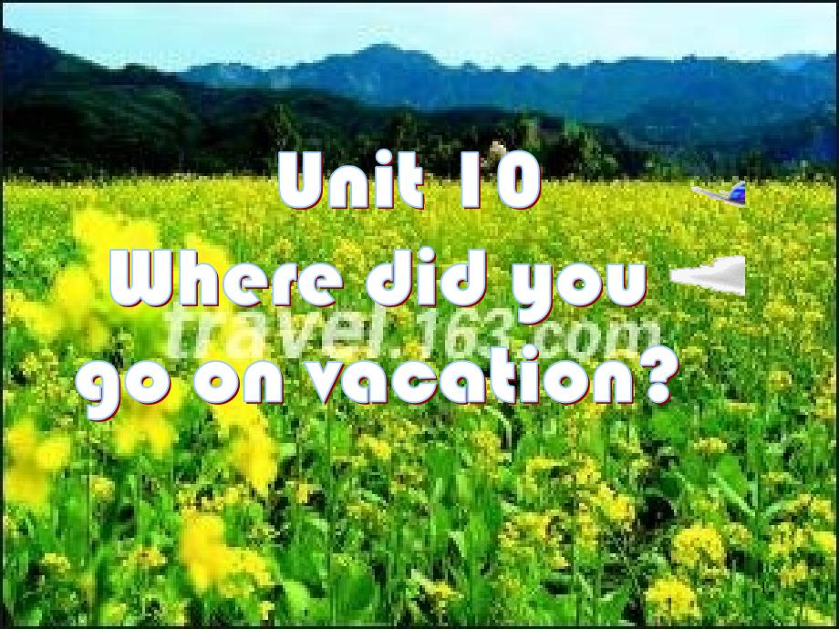 人教版新目标英语七年级下册《Unit-10-Where-did-you-go-on-vacation-》课件_第1页