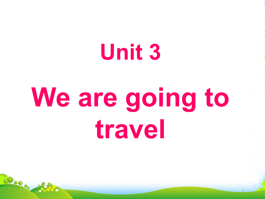 人教精通六年级英语下：U-3-We-are-going-to-travel-Lesson-16-1课件_第1页