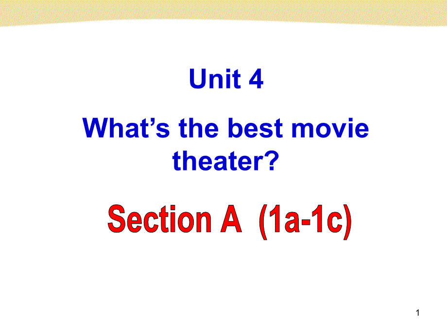 人教版八年级上册英语《unit-4-What’s-the-best-movie-theater》课件_第1页