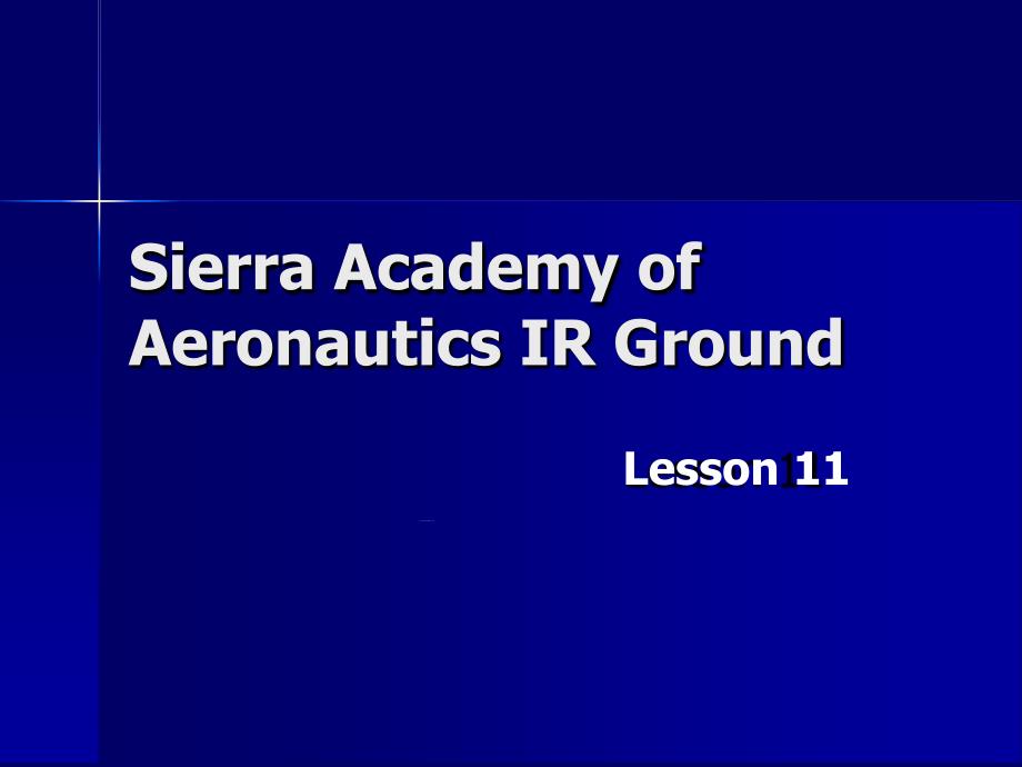 仪表飞行员地面课程Lesson11课件_第1页