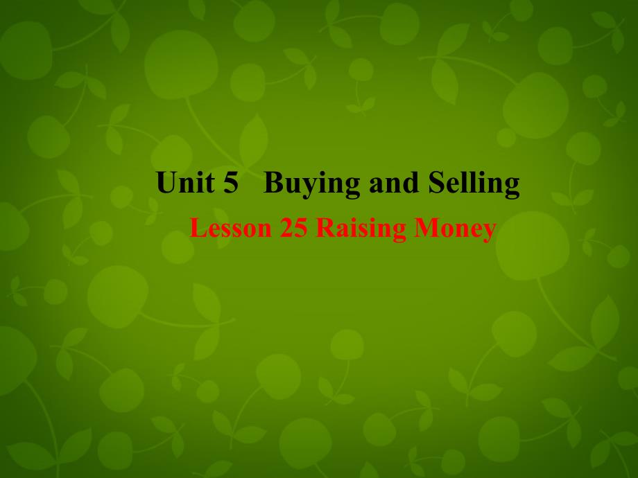 八年级英语下册 Unit 5 Buying and Selling lesson 25 Raising Money课件 （新版）冀教版_第1页