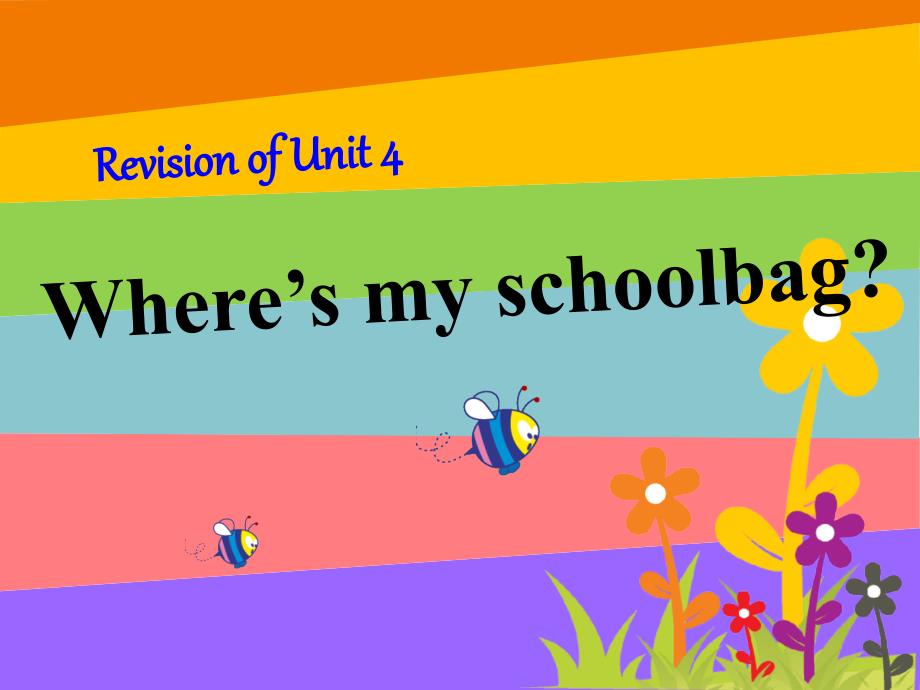 课件Unit4Whereismyschoolbag_第1页