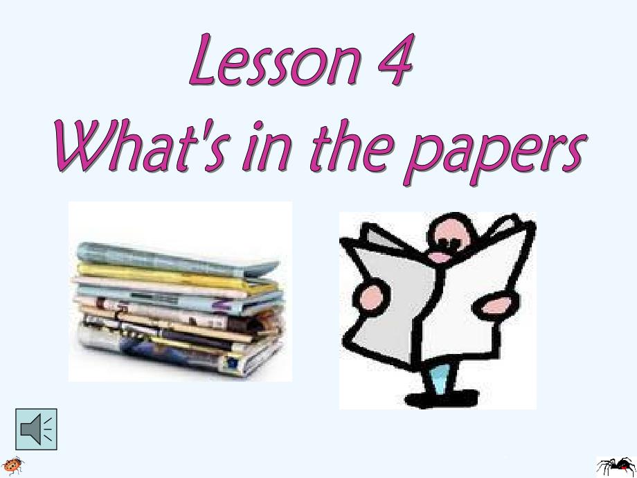 高中英语 Unit11 lesson4《The Media》What’s in the Papers课件2 北师大版必修4_第1页