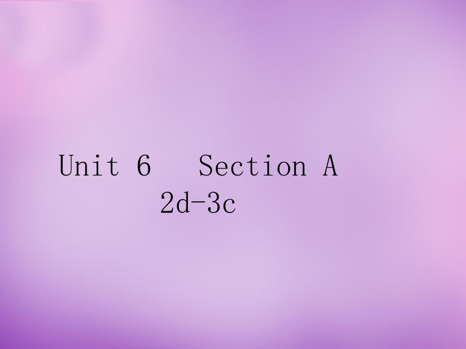 山东省无棣县第一实验学校八年级英语上册 Unit 6 I’m going to study computer science Section A（2d-3c）课件 （新版）人教新目标版_第1页