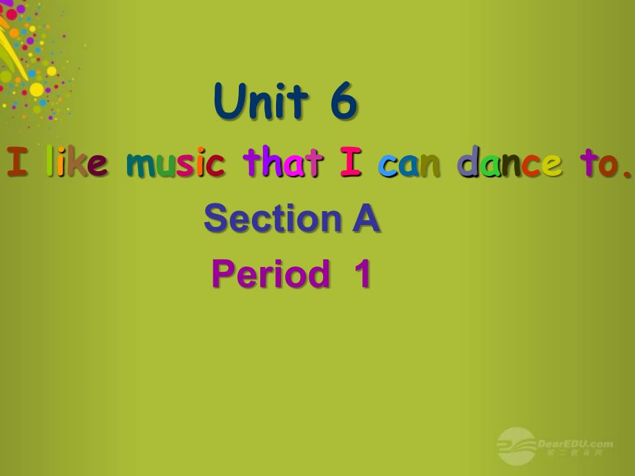 山东省青岛市城阳区第七中学九年级英语全册 Unit 6 I like music that I can dance to课件 人教新目标版_第1页