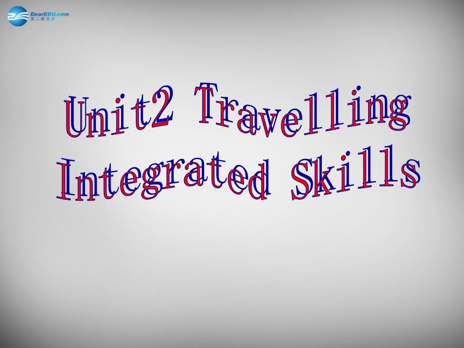 江苏省兴化市昭阳湖初级中学八年级英语下册 Unit 2 Travelling Intergrated课件 （新版）牛津版_第1页