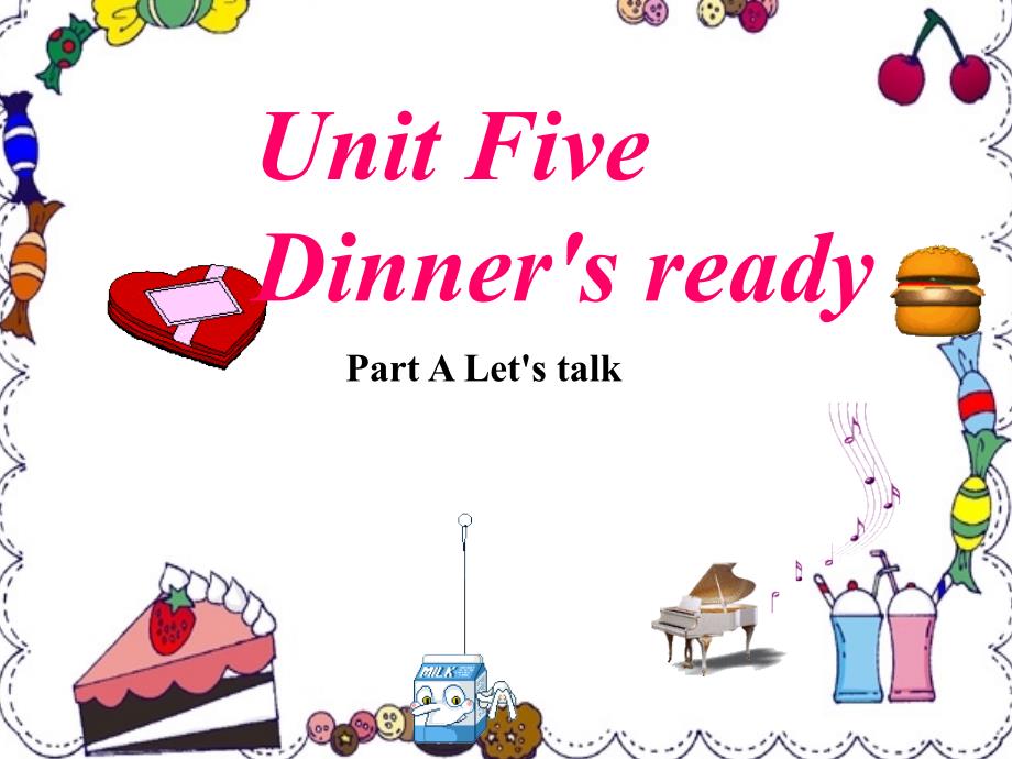 新版PEP四年级上册unit5Dinner'sreadyAlet'stalk课件_第1页