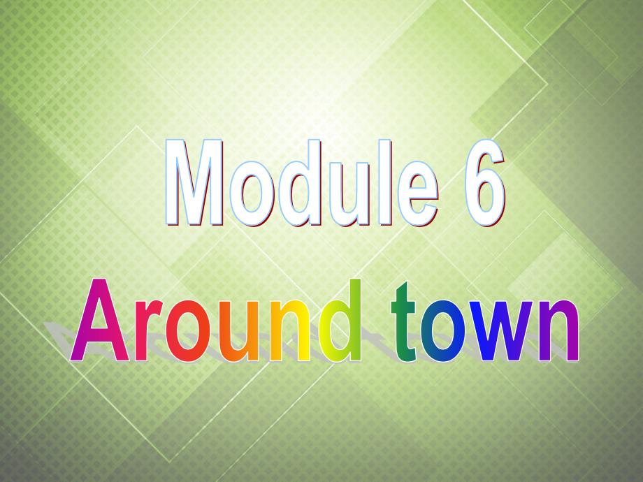 秋七年级英语下册 Module 6 Around town Unit 1 Could you tell me how to get to the National Stadium课件 （新版）外研版_第1页