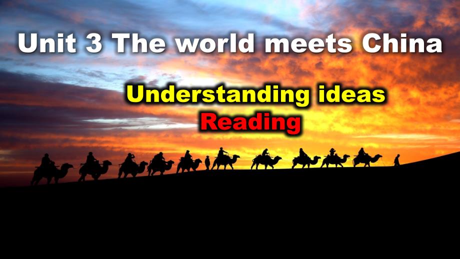 外研版（2019）选择性必修 第四册Unit 3 The world meets China Understanding ideas-Reading课件_第1页