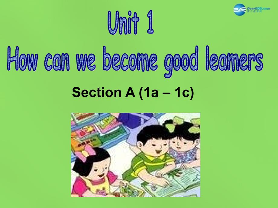 湖北省松滋市涴市镇初级中学九年级英语全册 Unit 1 How can we become good learners Sectoin A 1a-1c课件 （新版）人教新目标版_第1页