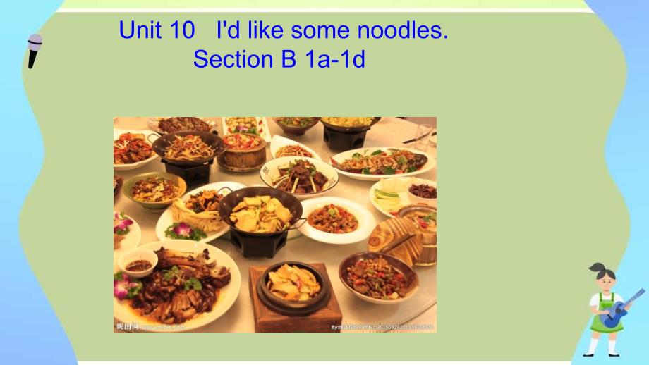 人教版七年级下册Unit 10 I'd like some noodles.SectionB1a-1d课件_第1页