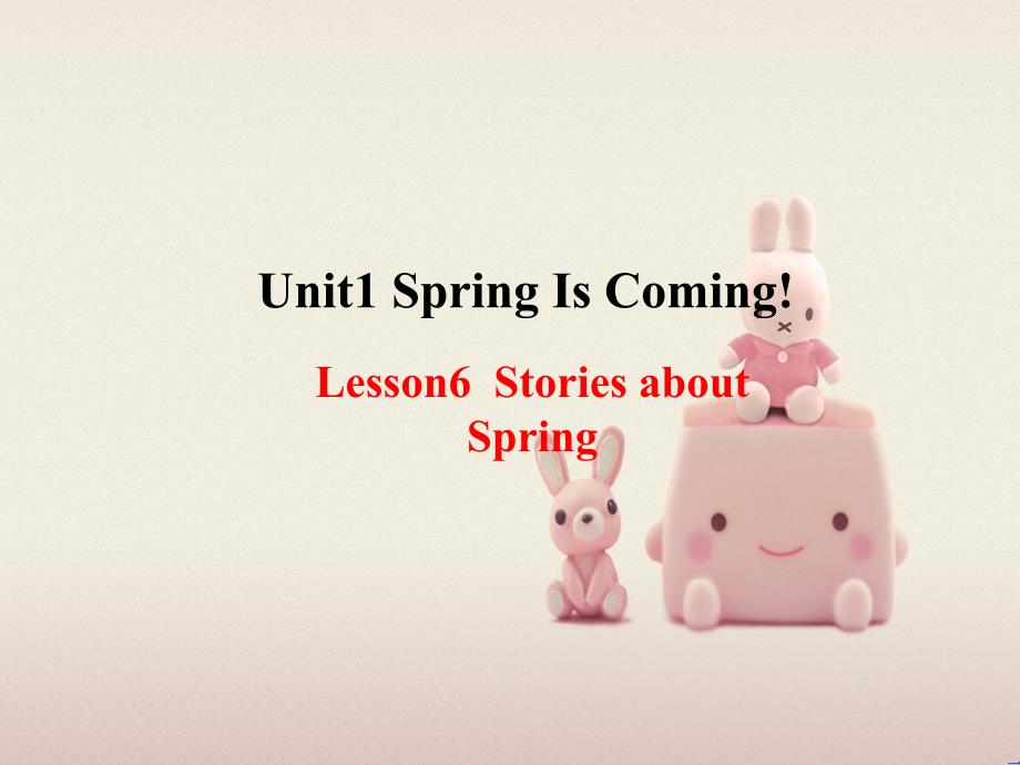 2022年冀教版《Lesson6-Stories-about-Spring-》课件-3_第1页