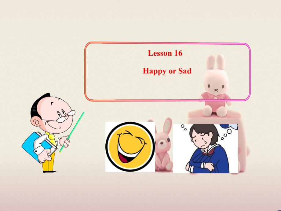 2022年冀教版《Lesson16-Happy-or-Sad》课件-3_第1页